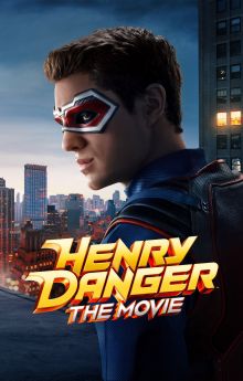 Henry Danger: The Movie Henry Danger: The Movie