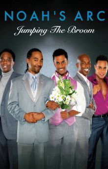 Noah's Arc: Jumping the Broom Noah's Arc: Jumping the Broom