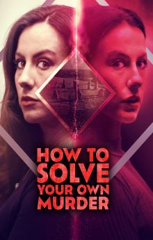 How to Solve Your Own Murder How to Solve Your Own Murder