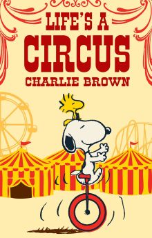Life Is a Circus, Charlie Brown Life Is a Circus, Charlie Brown