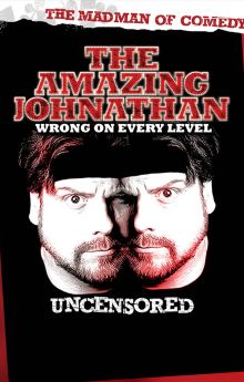 The Amazing Johnathan: Wrong on Every Level The Amazing Johnathan: Wrong on Every Level