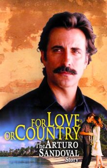 For Love or Country: The Arturo Sandoval Story For Love or Country: The Arturo Sandoval Story