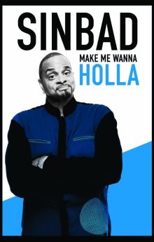 Sinbad: Make Me Wanna Holla Sinbad: Make Me Wanna Holla