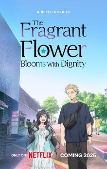 The Fragrant Flower Blooms with Dignity - Season 1 The Fragrant Flower Blooms with Dignity - Season 1