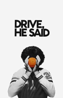 Drive, He Said Drive, He Said